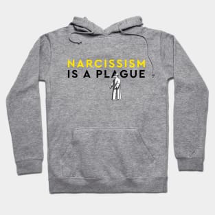 Narcissism Is A Plague Yellow And Black Minimalist Typographic Design Hoodie